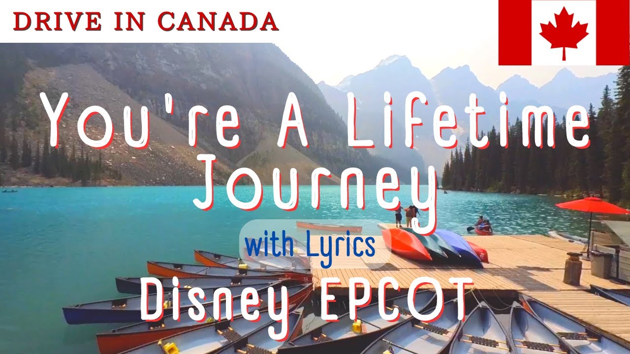 🇨🇦 Canada (You're A Lifetime Journey) [Walt Disney World - EPCOT Center エプコットセンター　カナダ館  (Lyrics)