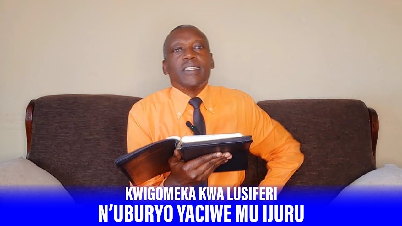 ICYIGISHO CYA 6: KWIGOMEKA KWA LUSIFERI N'UBURYO YACIWE MU IJURU.
