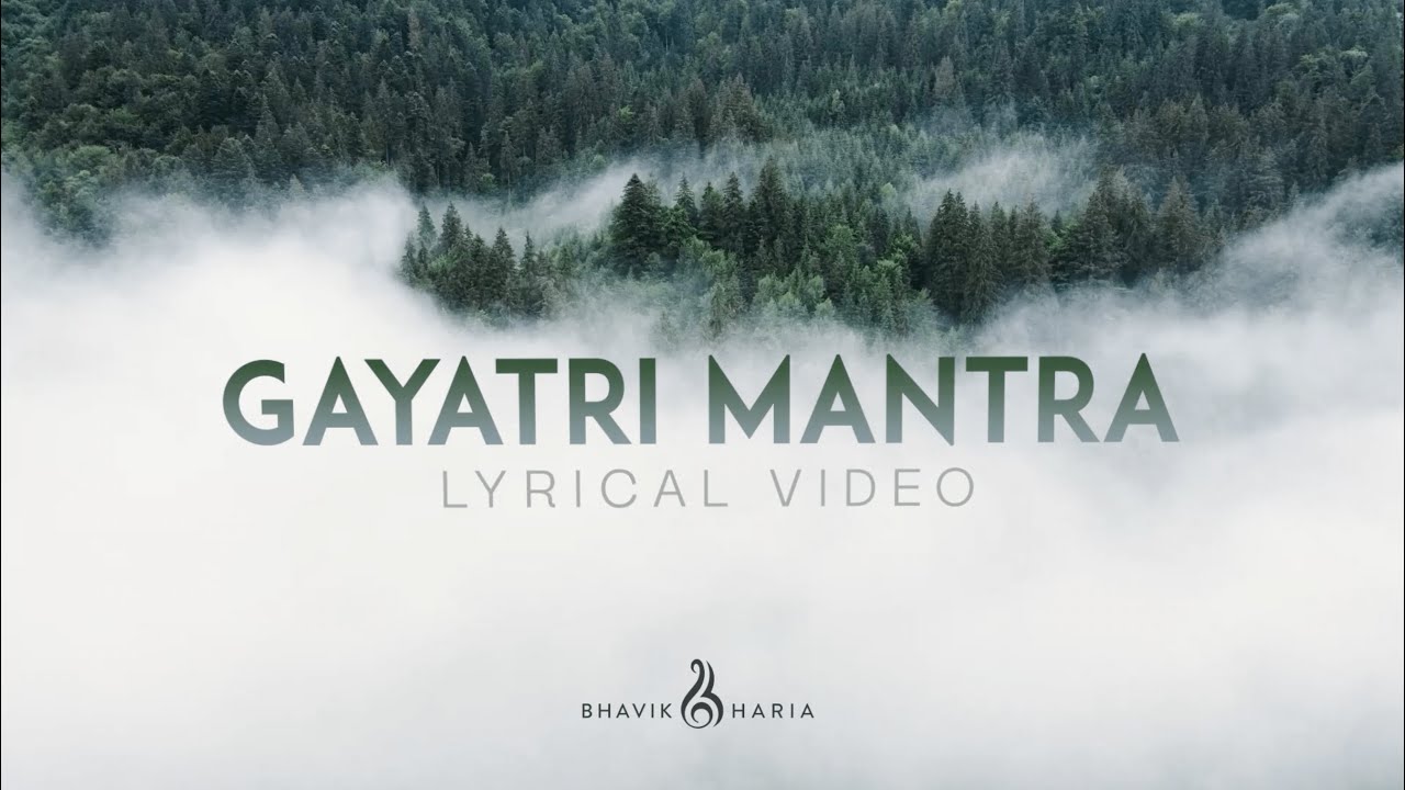 Gayatri Mantra by Bhavik Haria | Lyrical Music Video | Om Bhur Bhuva Swaha