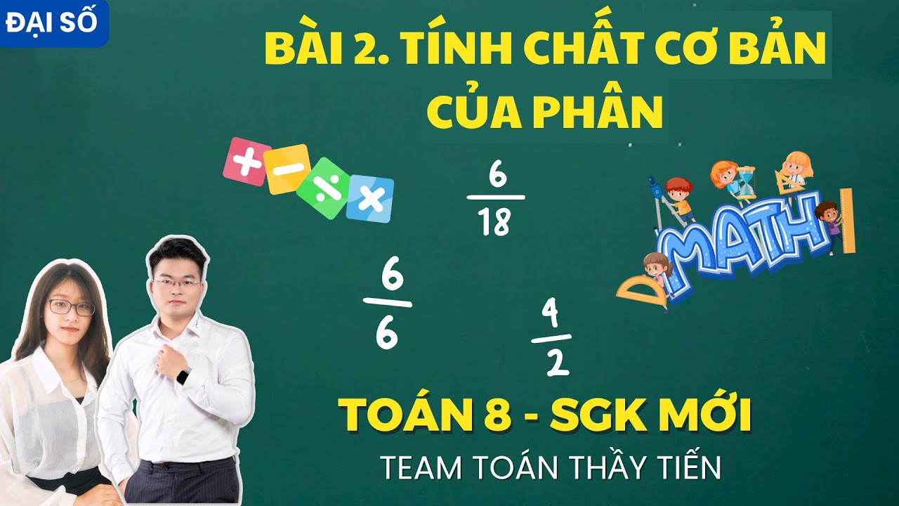 To&aacute;n 8 - B&agrave;i 2. T&iacute;nh Chất Cơ Bản Của Ph&acirc;n Thức (Chương Tr&igrave;nh Mới)