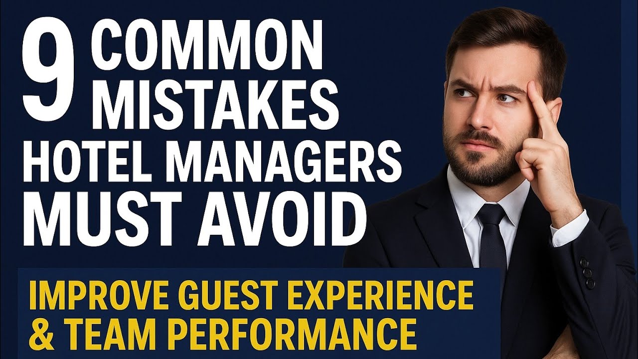 9 Common Mistakes Hotel Managers Must Avoid | Improve Guest Experience & Team Performance      