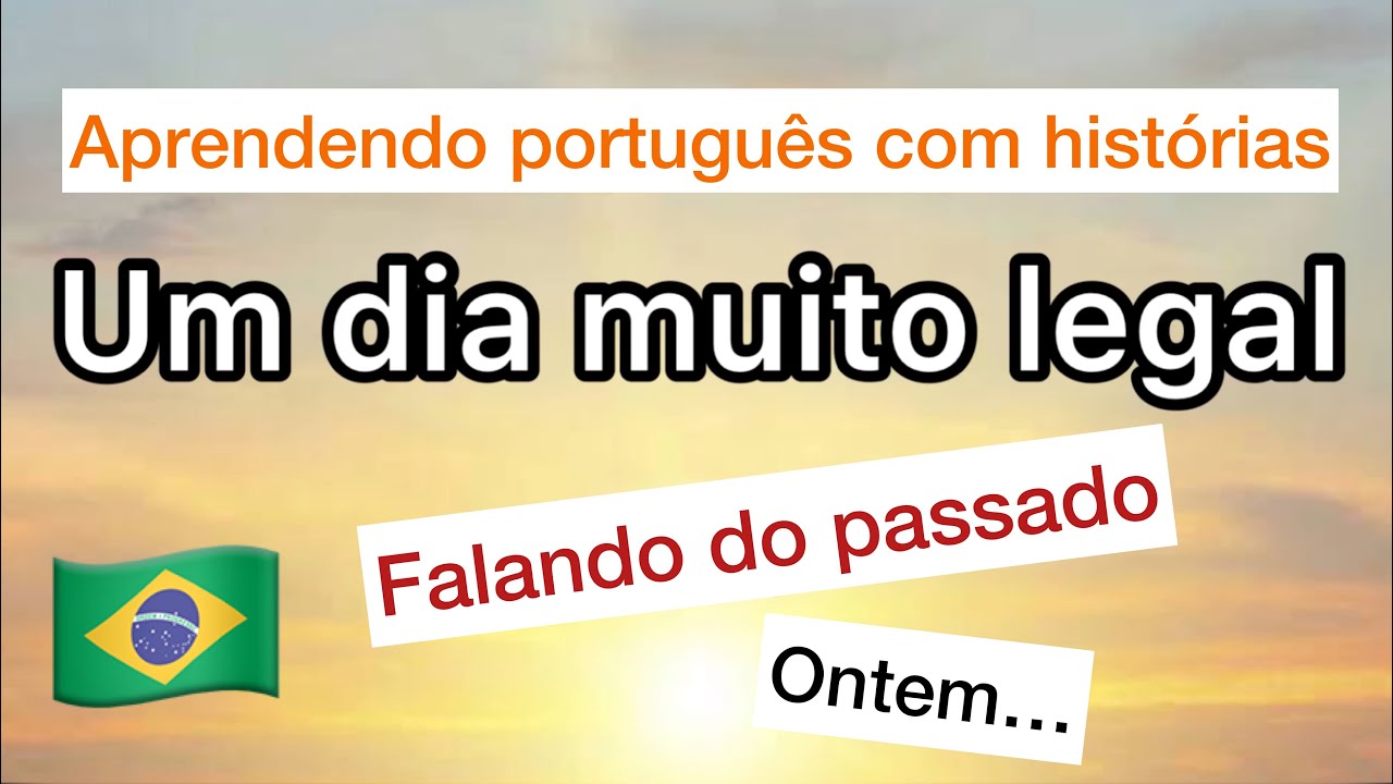 Um dia muito legal (Aprender português com histórias)