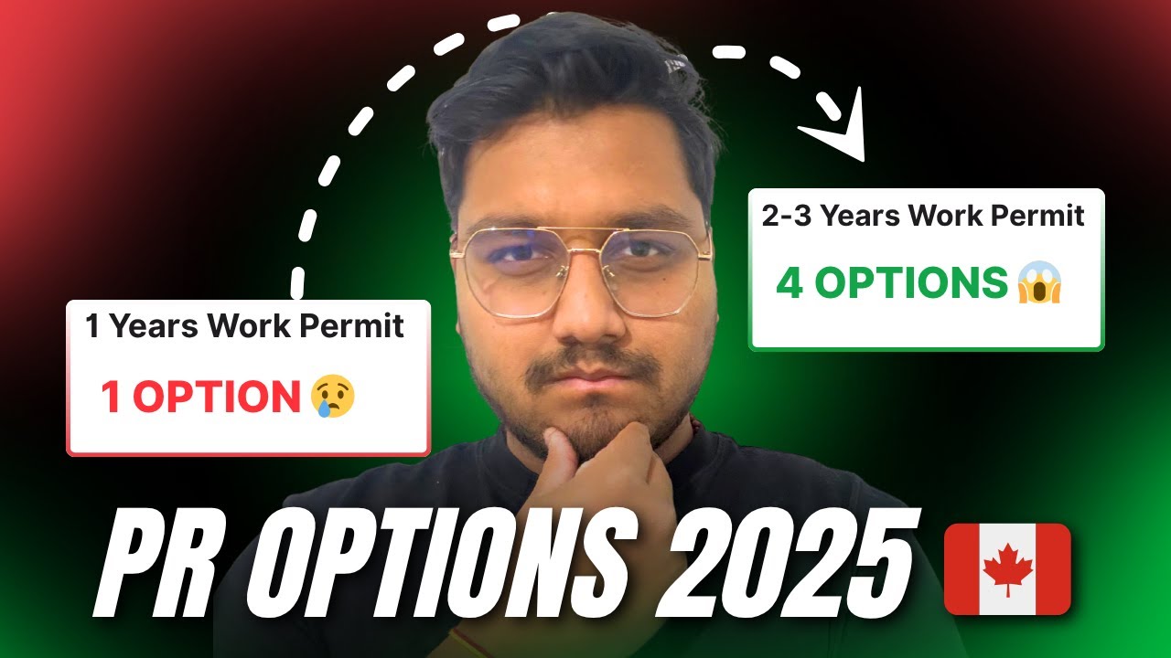 Canada PR Options in 2025 | 2&ndash;3 Year WP vs 1 Year WP Explained