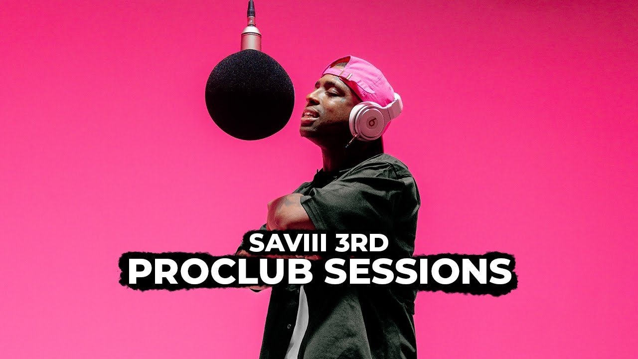 PROCLUB Sessions: Saviii 3rd 