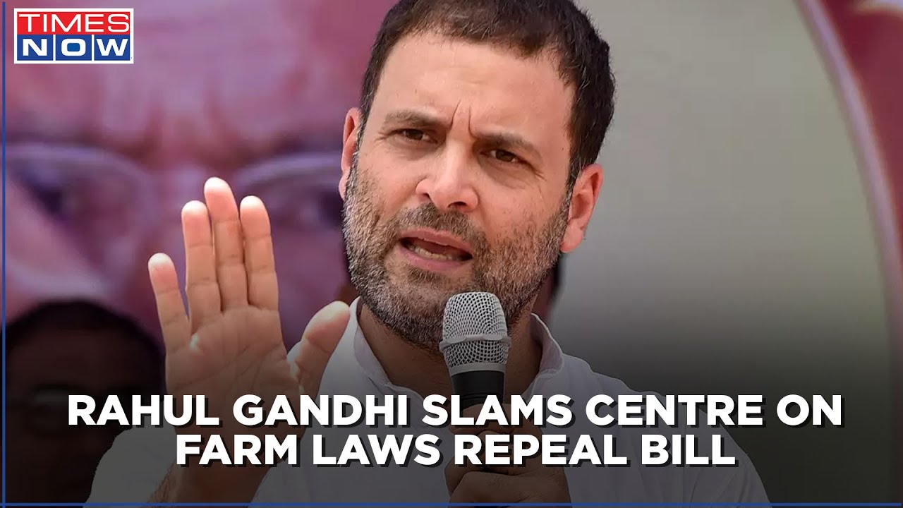 Rahul Gandhi targets government on Farm Laws Repeal Bill 2021; Centre is scared to discuss: Gandhi