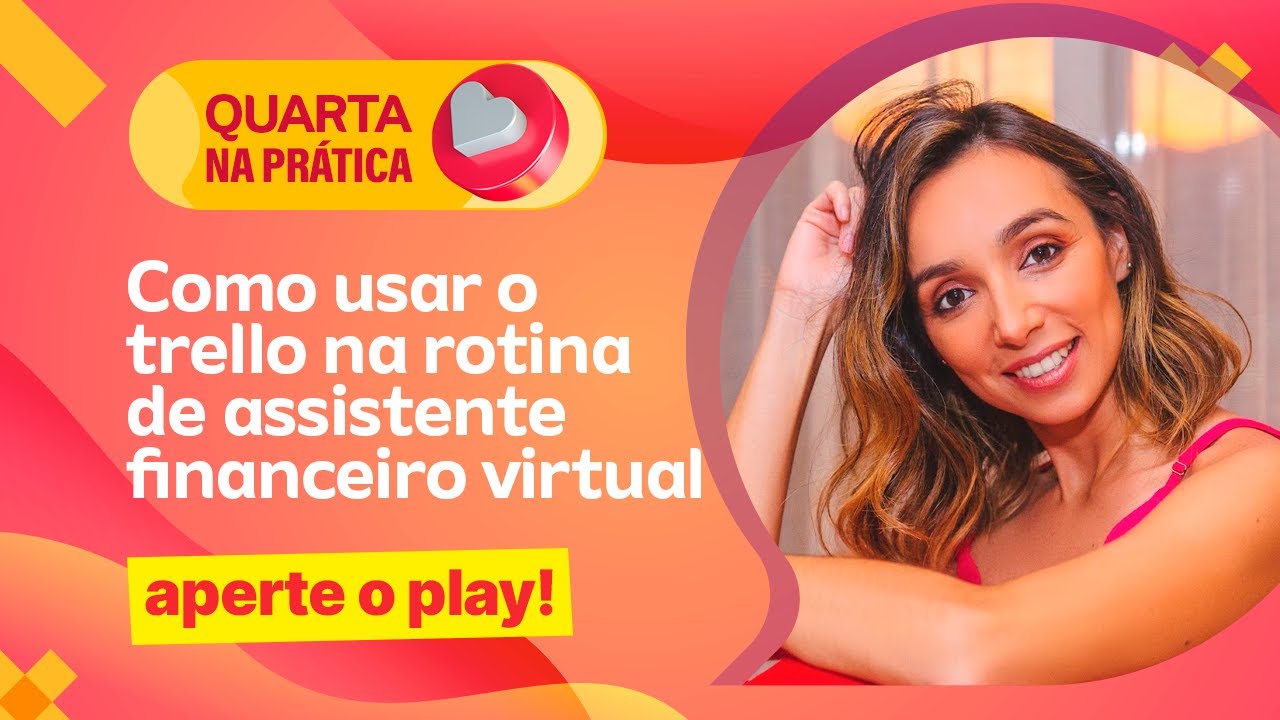 Quarta na Prática: Como Usar o Trello na Rotina de Assistente Financeiro Virtual