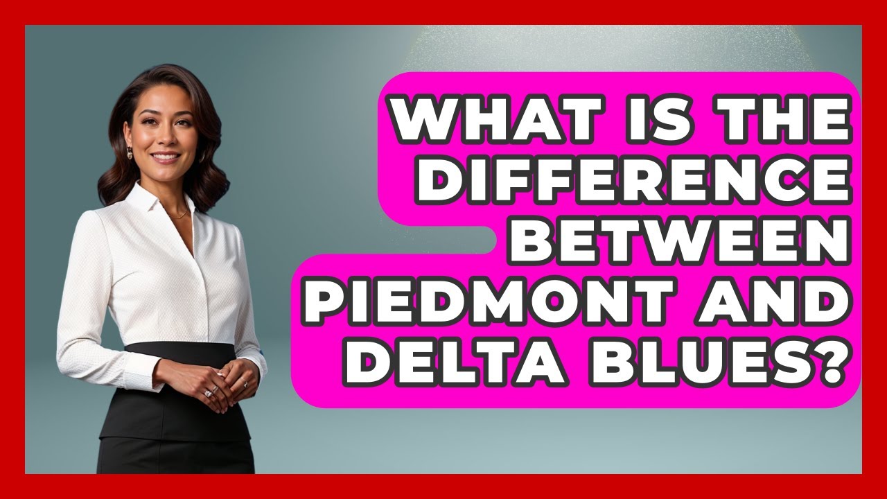 What Is The Difference Between Piedmont And Delta Blues? - Jazz Music Legends
