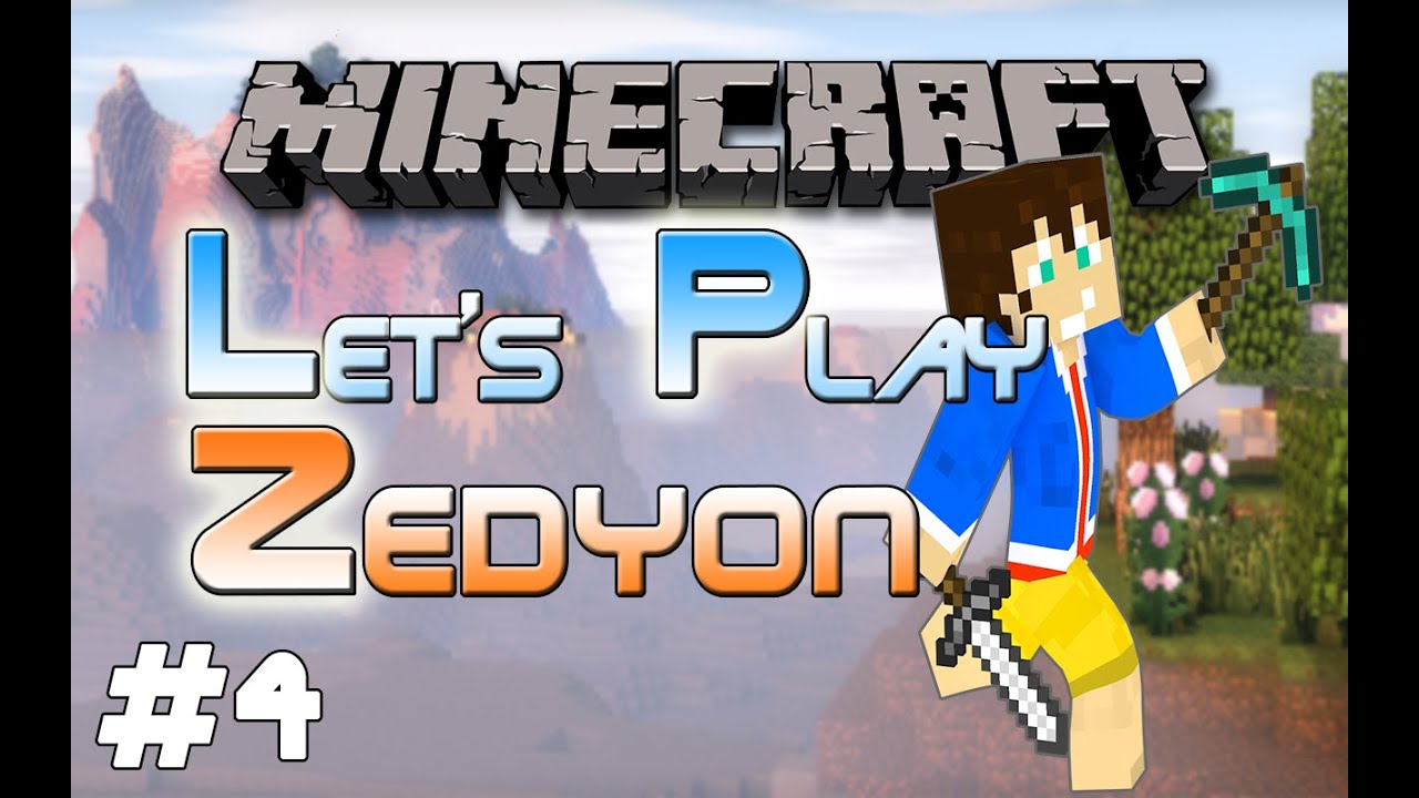 LPZ - Let's Play Zedyon| #4 - XP enflamm&eacute;e