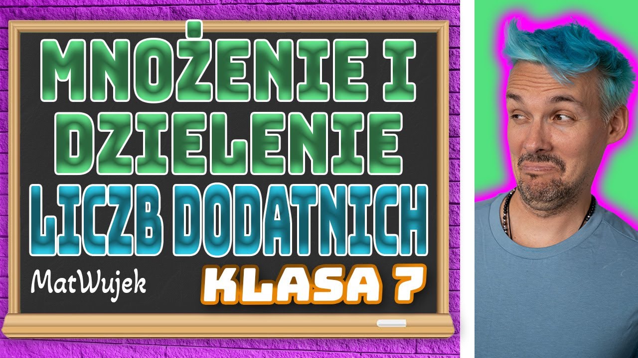 LICZBY I DZIAŁANIA|| MNOŻENIE I DZIELENIE LICZB DODATNICH