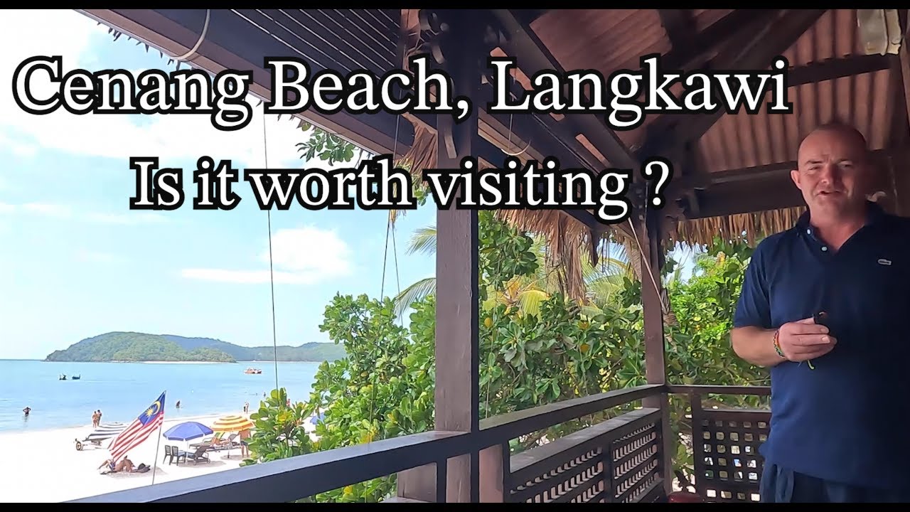 Cenang Beach, Langkawi. Is it worth visiting ?