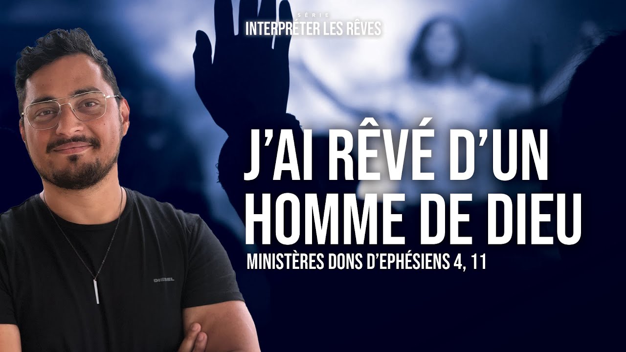 J'ai r&ecirc;v&eacute; d'un homme de Dieu | Interpr&eacute;ter les r&ecirc;ves - J&eacute;r&eacute;my Pothin