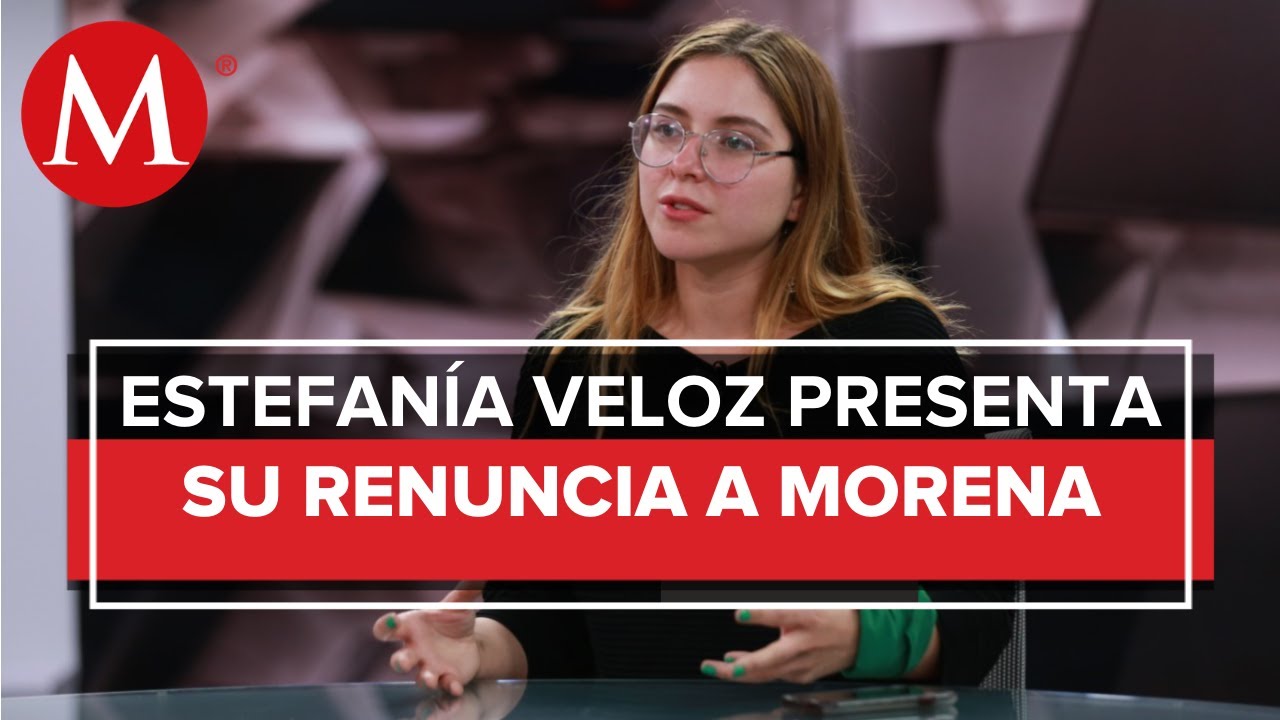 Estefan&iacute;a Veloz renuncia a Morena porque el partido traicion&oacute; a las mujeres