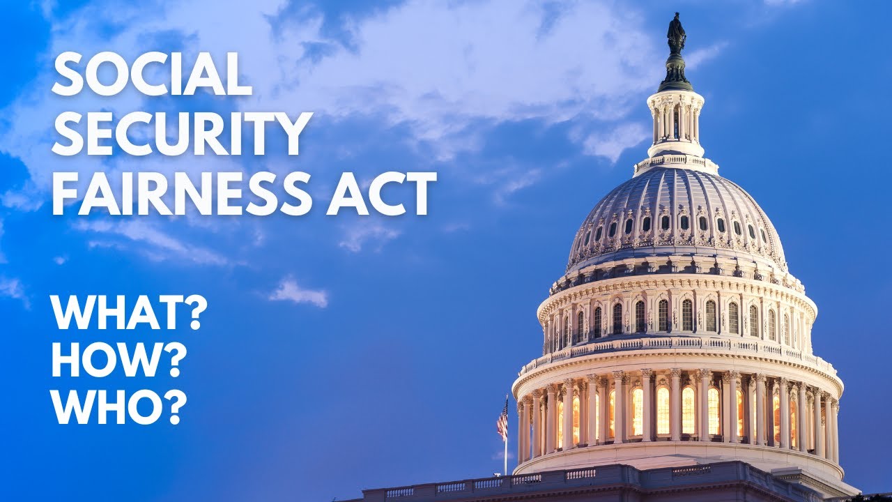 Social Security Fairness Act - What You Need to Know