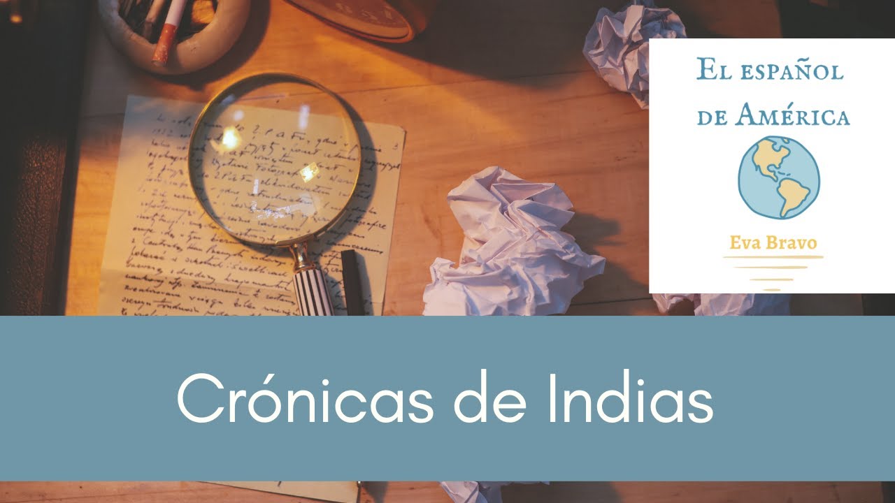 Crónicas de Indias: cuando la historia se escribió en español por primera vez