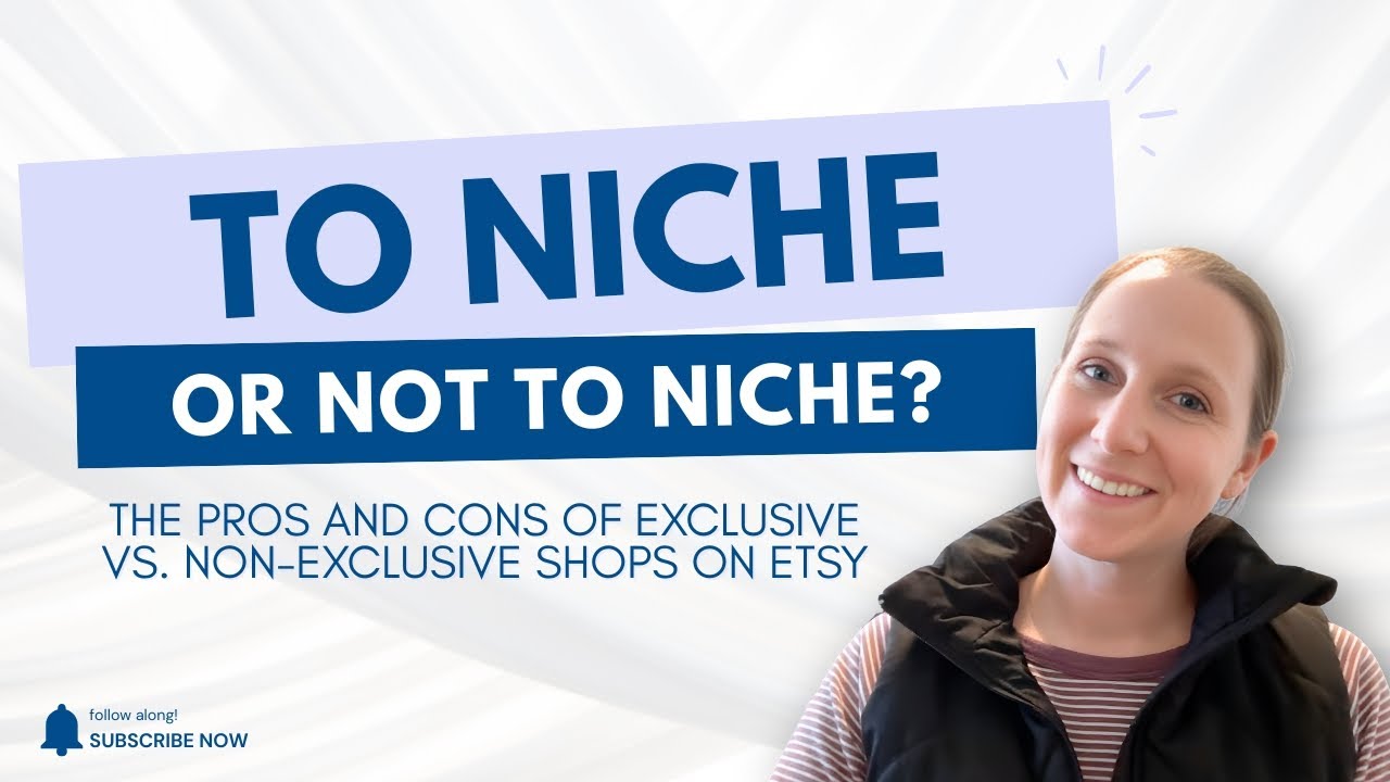 To Niche or Not to Niche - Pros and Cons of Exclusive vs Non-Exclusive Etsy Shops