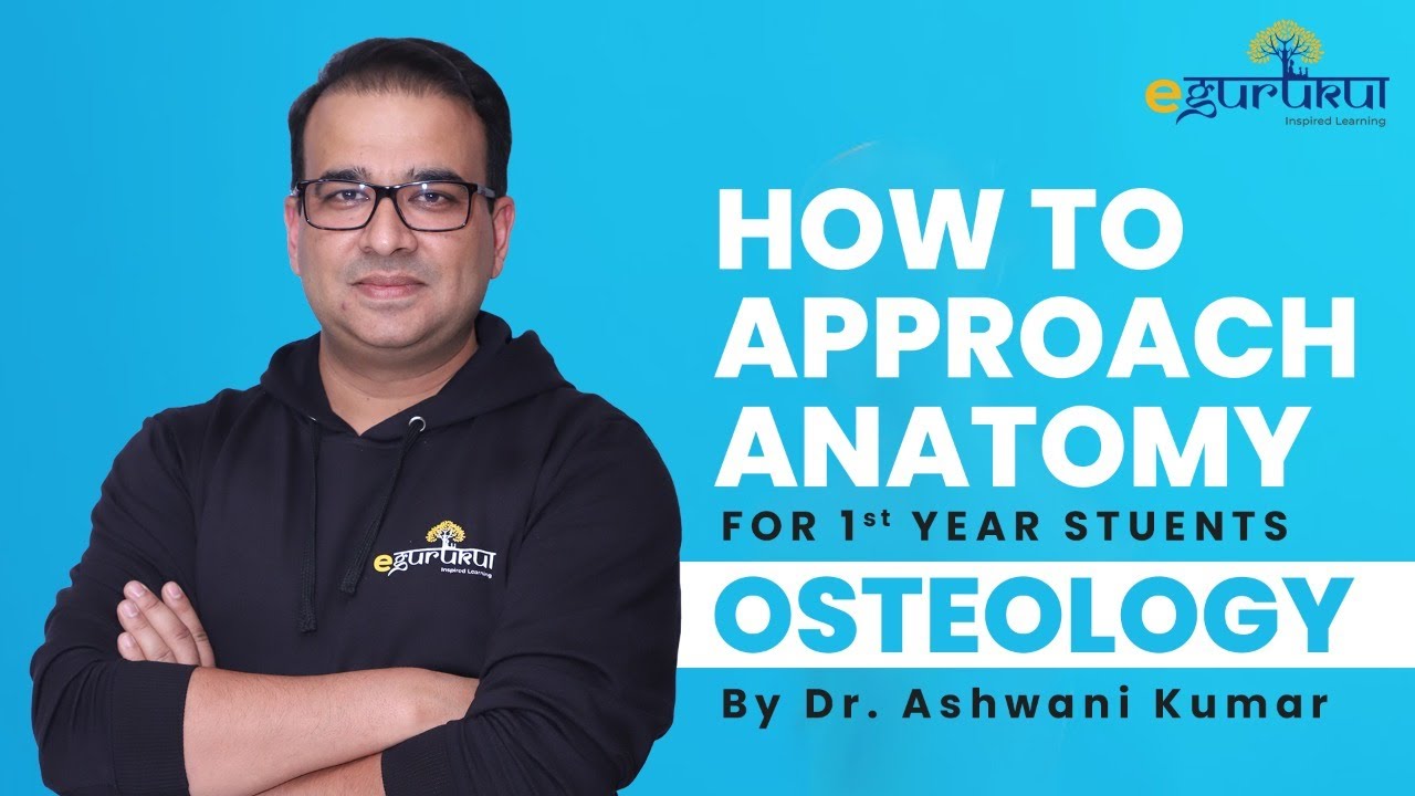 How to approach Anatomy | 1st Year Students | Dr. Ashwani Kumar |