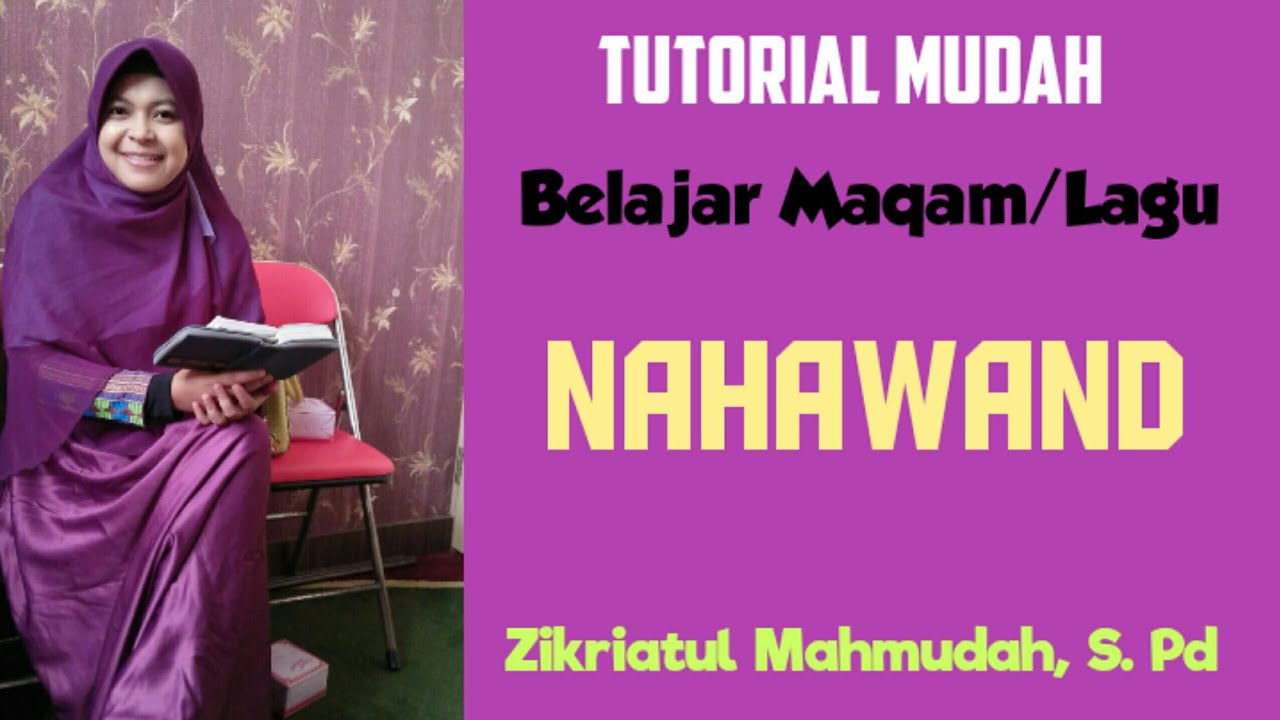 TUTORIAL LAGU NAHAWAND oleh Zikriatul Mahmudah, S. Pd