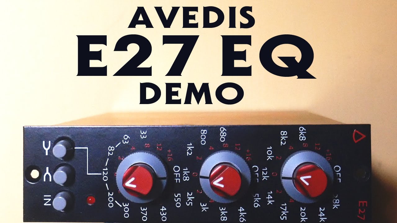 Avedis E27 EQ DEMO