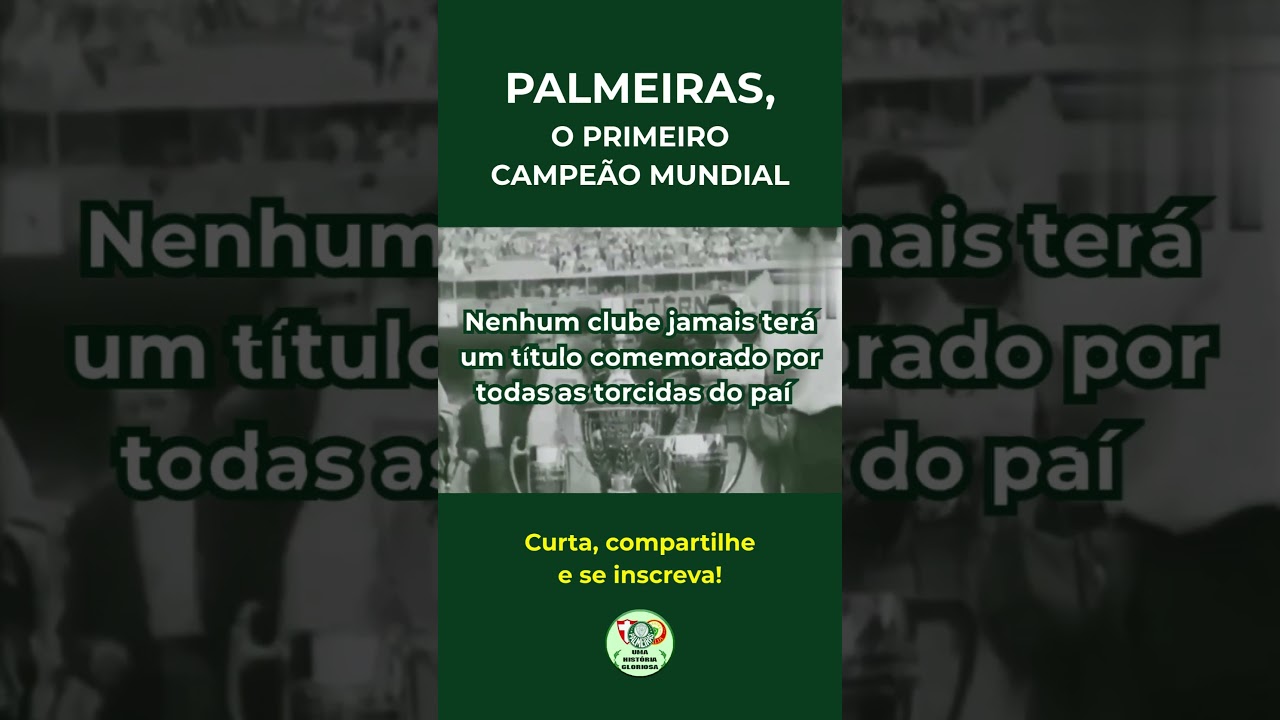PALMEIRAS, O PRIMEIRO CAMPEÃO MUNDIAL 