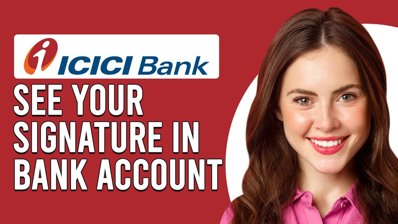 How To See My Signature In ICICI Bank Account (How To Check Signature In ICICI Bank Account)