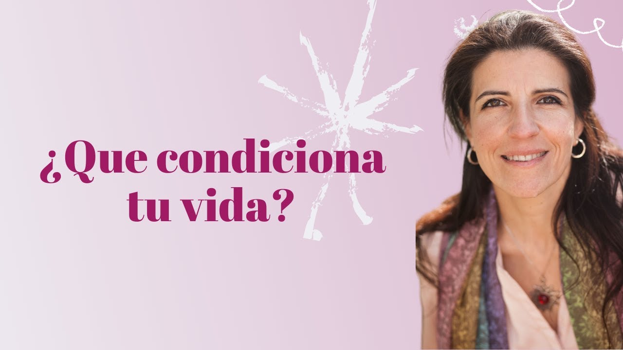 ¿Que condiciona mi vida?