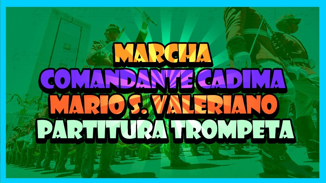 (Partitura Trompeta Marcha) 🎺Comandante Cadima - Mario S  Valeriano🎺