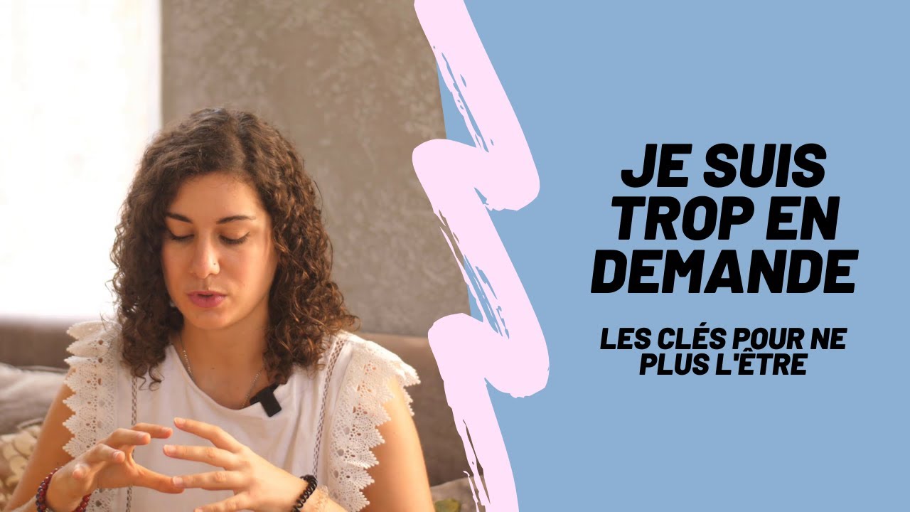 JE SUIS TROP EN DEMANDE