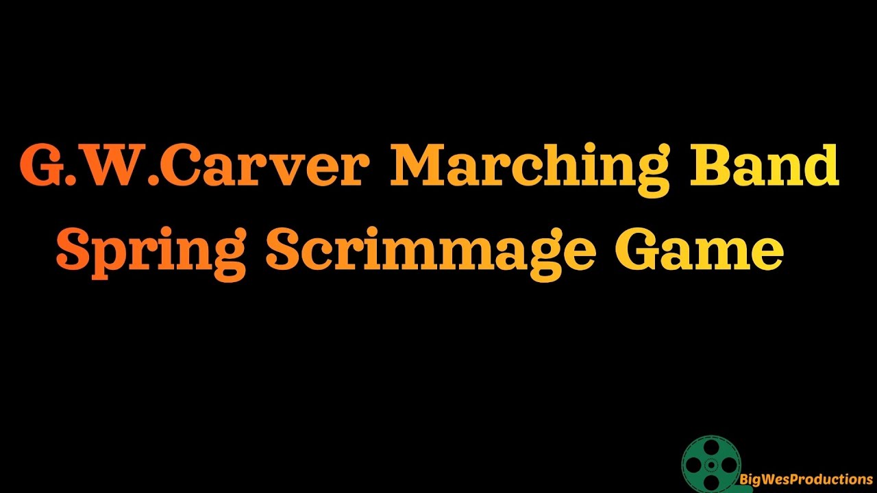 G.W.Carver Marching Band [Band Highlights] From The Spring Scrimmage Game vs L.B.Landry (2025)