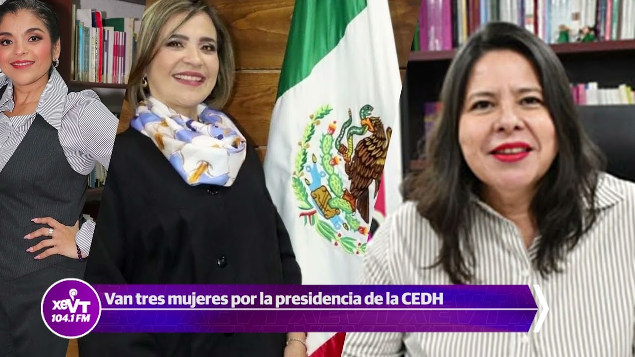 Van tres mujeres por la presidencia de la CEDH
