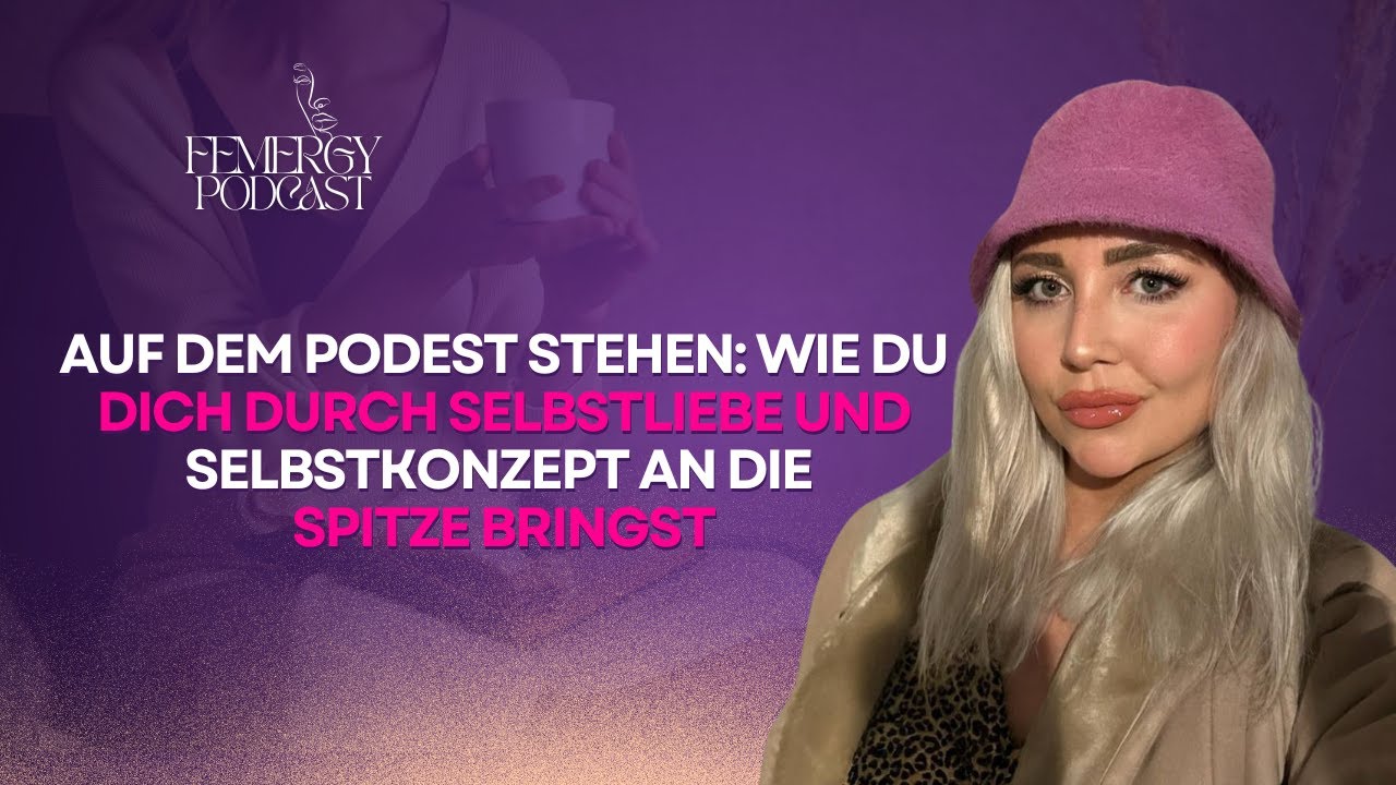 Auf dem Podest stehen: Wie du dich durch Selbstliebe und Selbstkonzept an die Spitze bringst