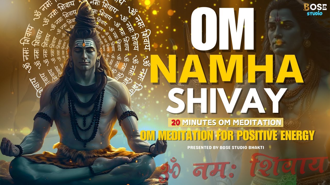 OM NAMHA SHIVAY | Om Meditation For Positive Energy