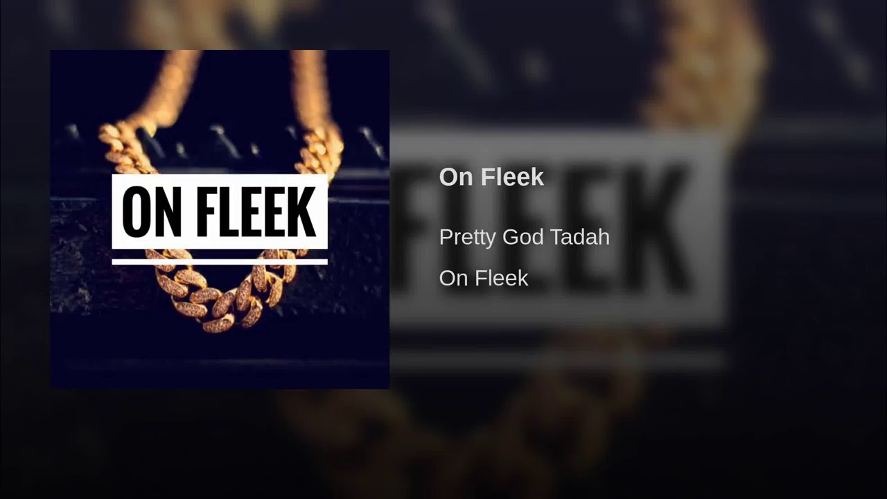 Pretty God Tadah - On Fleek