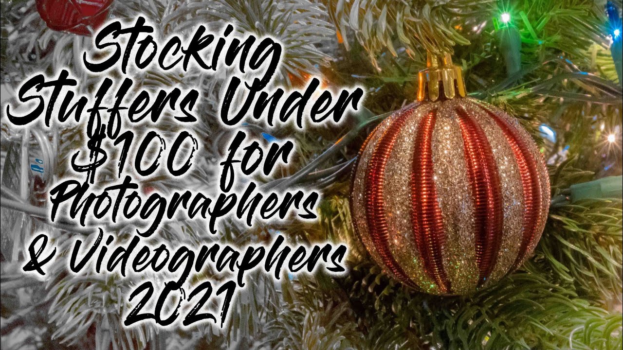 Stocking Stuffers Under $100 for Photographers & Videographers 2021