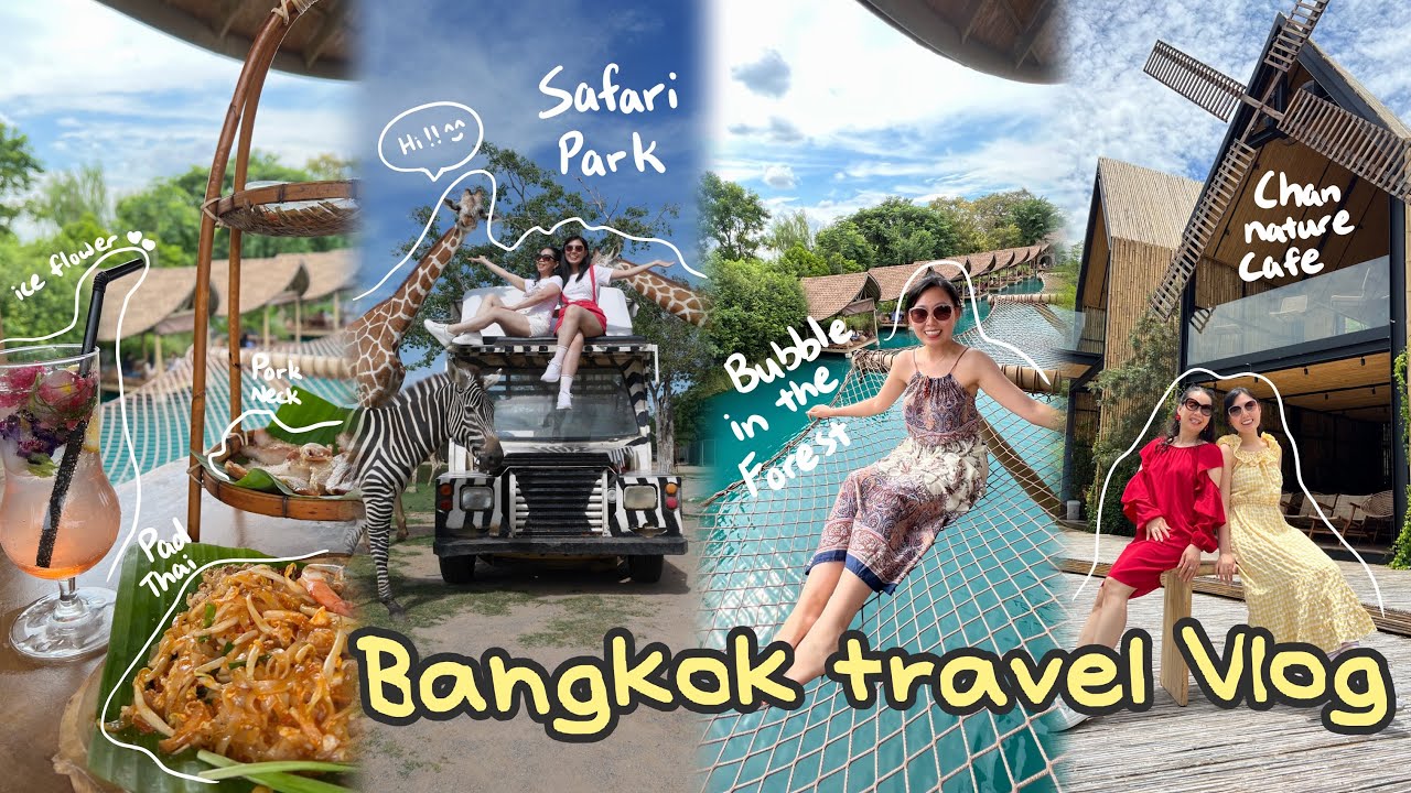 Bangkok Travel Vlog Day 3✨Kanchanaburi Safari Park, Chan nature cafe, Bubble in the forest,After you
