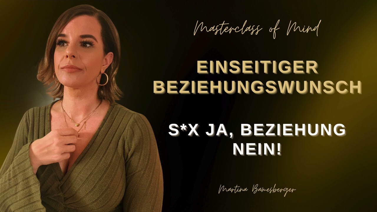 Einseitiger Beziehungswunsch &ndash; S*x ja, Beziehung nein!