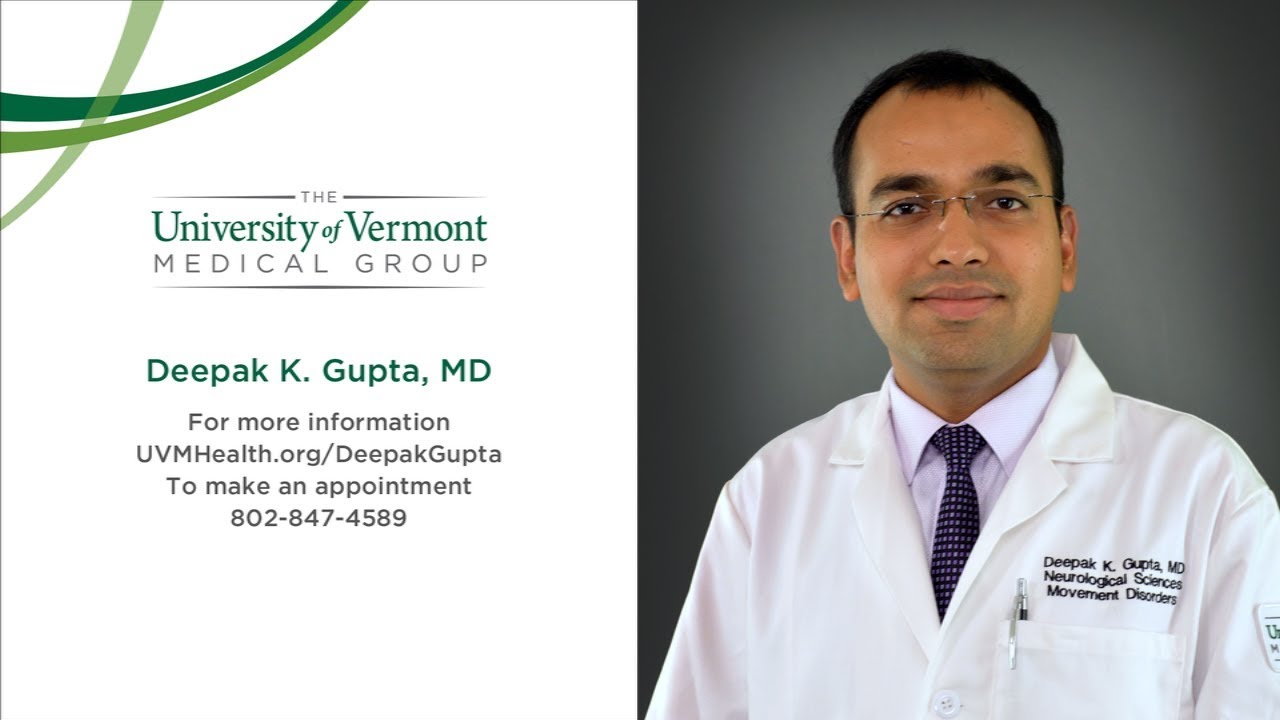 Deepak Gupta, MD, Movement Disorders Neurologist, The University of Vermont Medical Center