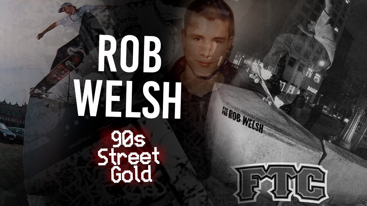 Rob Welsh: Style, Ledges, and the Spirit of 90s Skateboarding