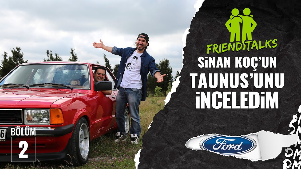 Friend Talks 2.Bölüm  - Sinan Koç İle Karşılıklı Araçlarımızı Eleştirdik!