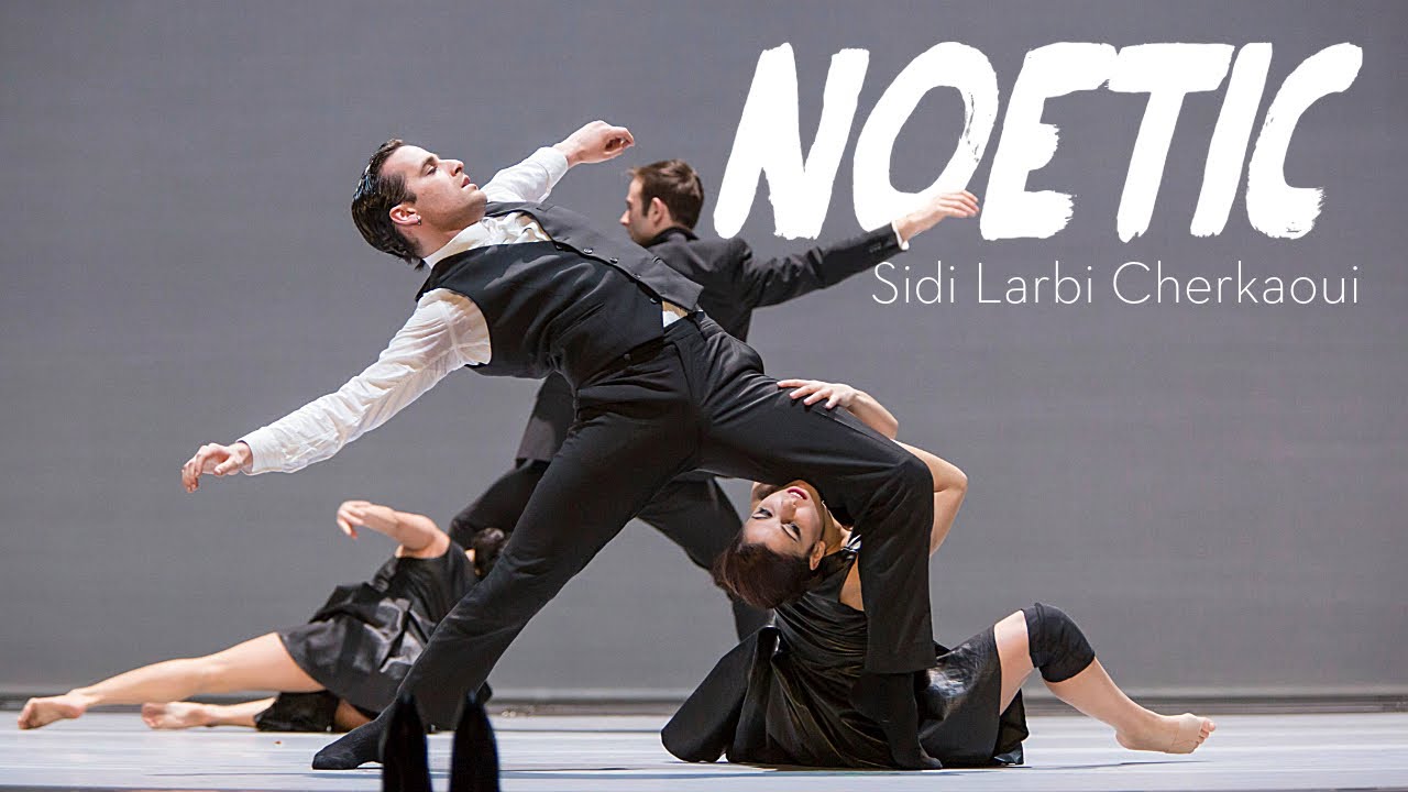 Noetic, by Sidi Larbi Cherkaoui