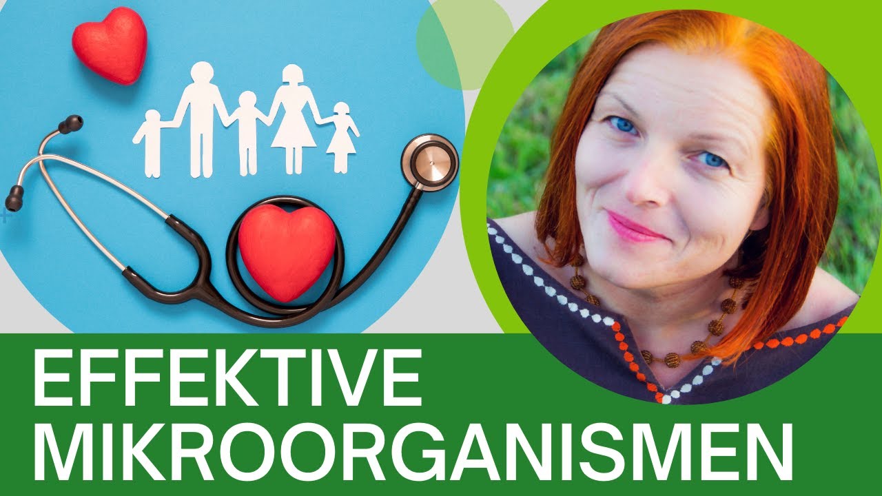 Effektive Mikroorganismen für mehr Gesundheit und Harmonie