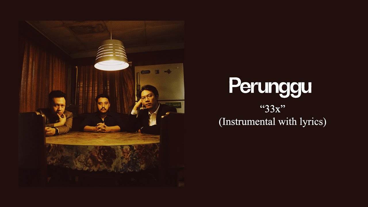 Perunggu - 33x (Instrumental with lyrics)