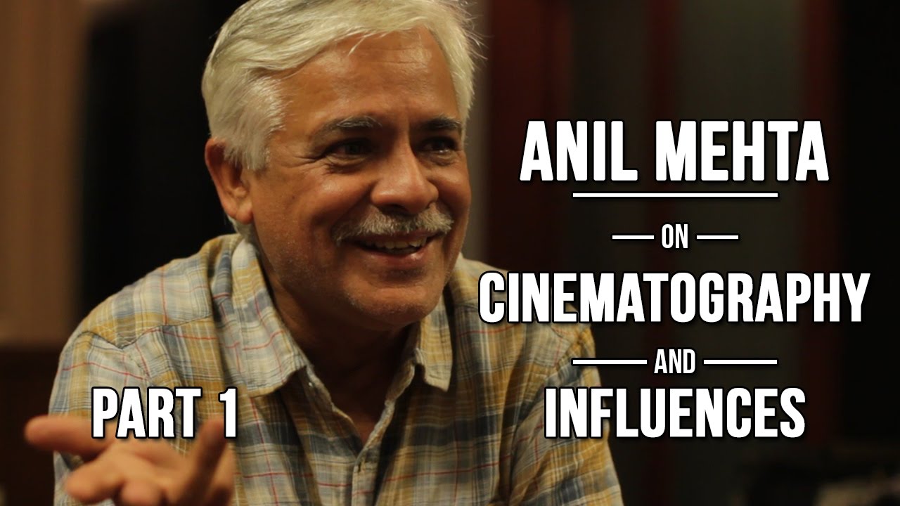 A Conversation with Anil Mehta | On Cinematography and Influences | Part I