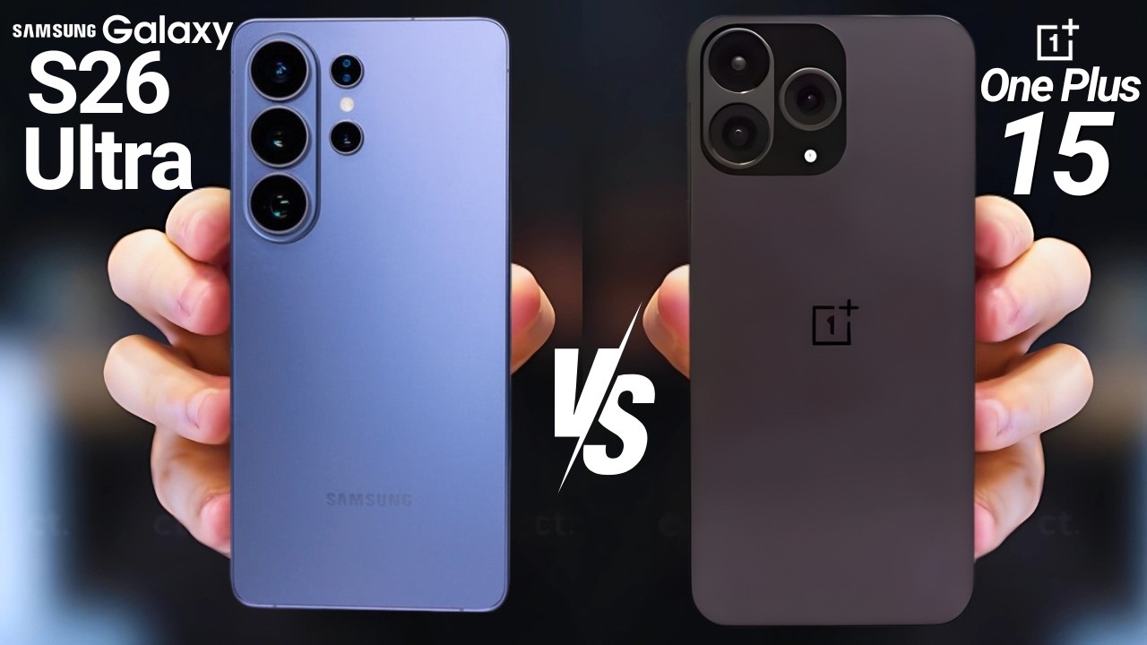 Samsung Galaxy S26 Ultra против OnePlus 15 — кто победит?