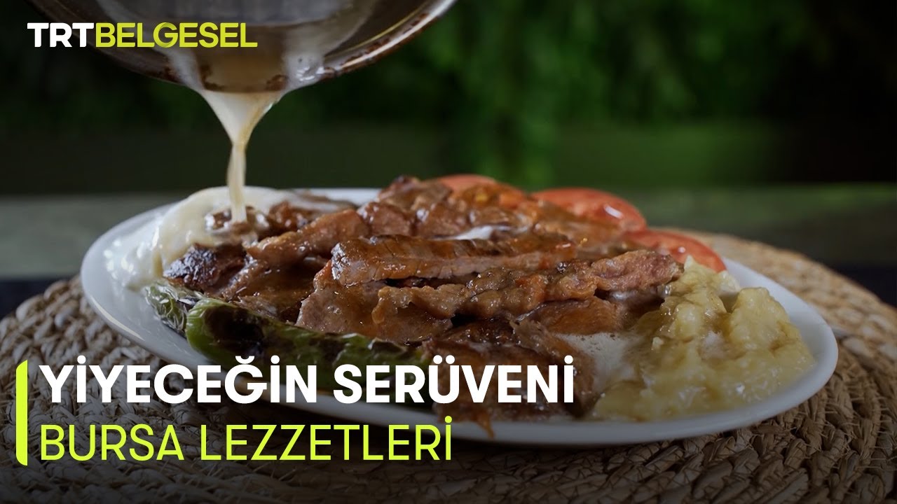 Yiyeceğin Serüveni | Bursa Lezzetleri | TRT Belgesel