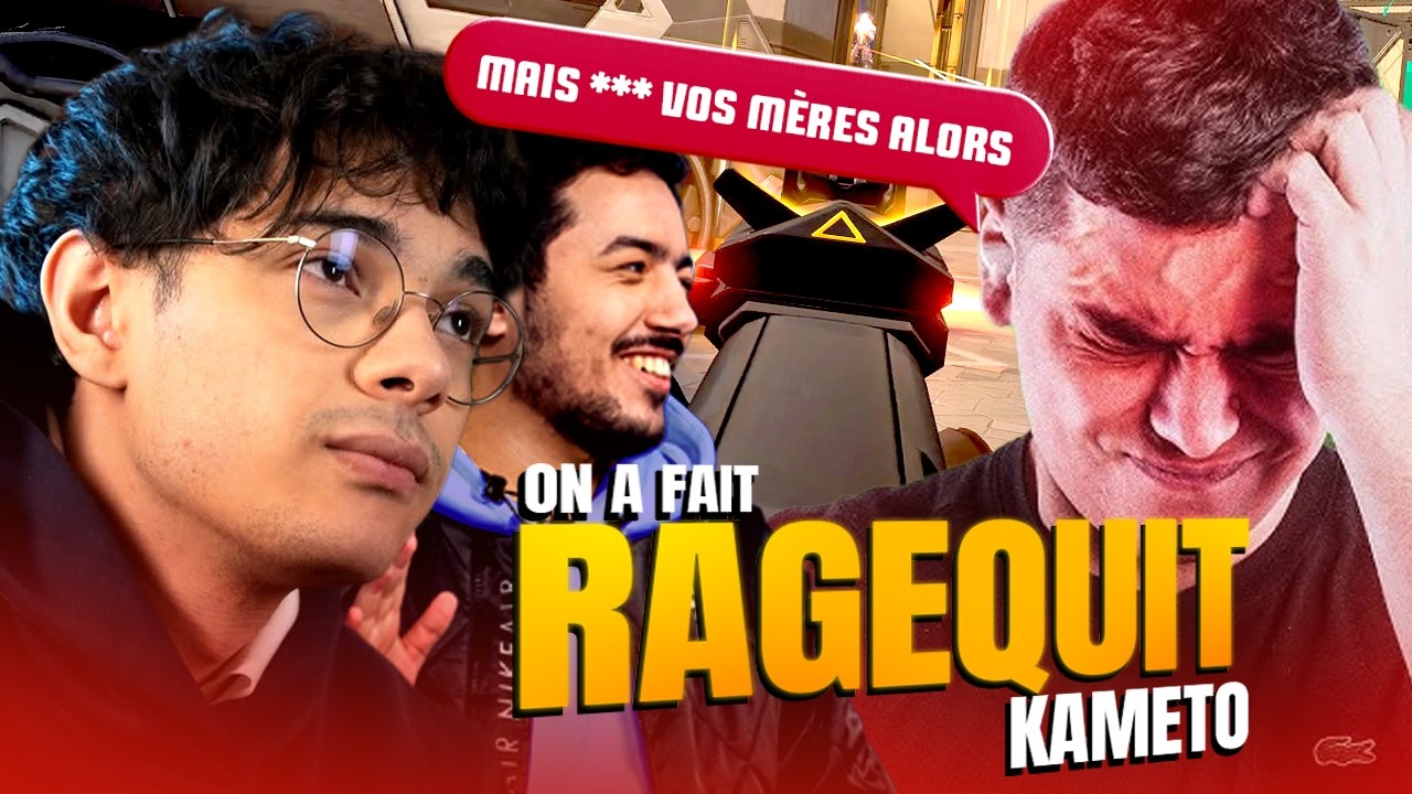 Kameto RAGEQUIT une custom Valorant ??? (il a craqu&eacute; &agrave; la fin mdr)