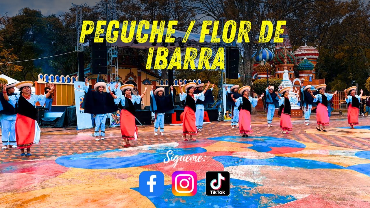 PEGUCHE / FLOR DE IBARRA - Hermosas danzas ecuatorianas (Lic. Segundo Castillo)