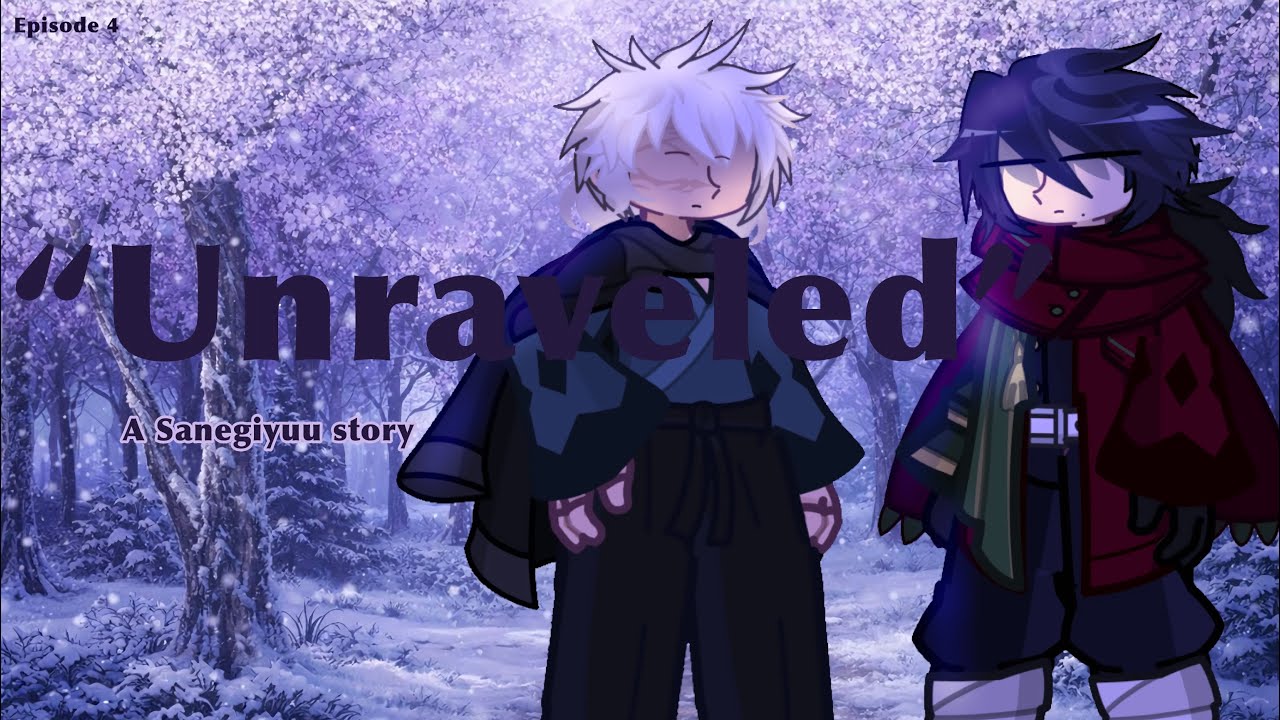 Episode 4: “Unraveled” | Sanegiyuu p/Giyuusane | miniseries | read desc