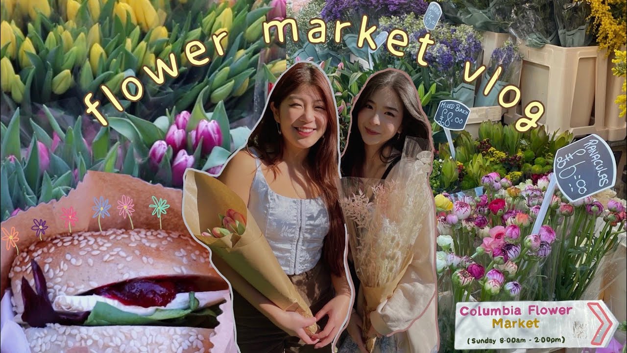 columbia flower market vlog (london) 🌸