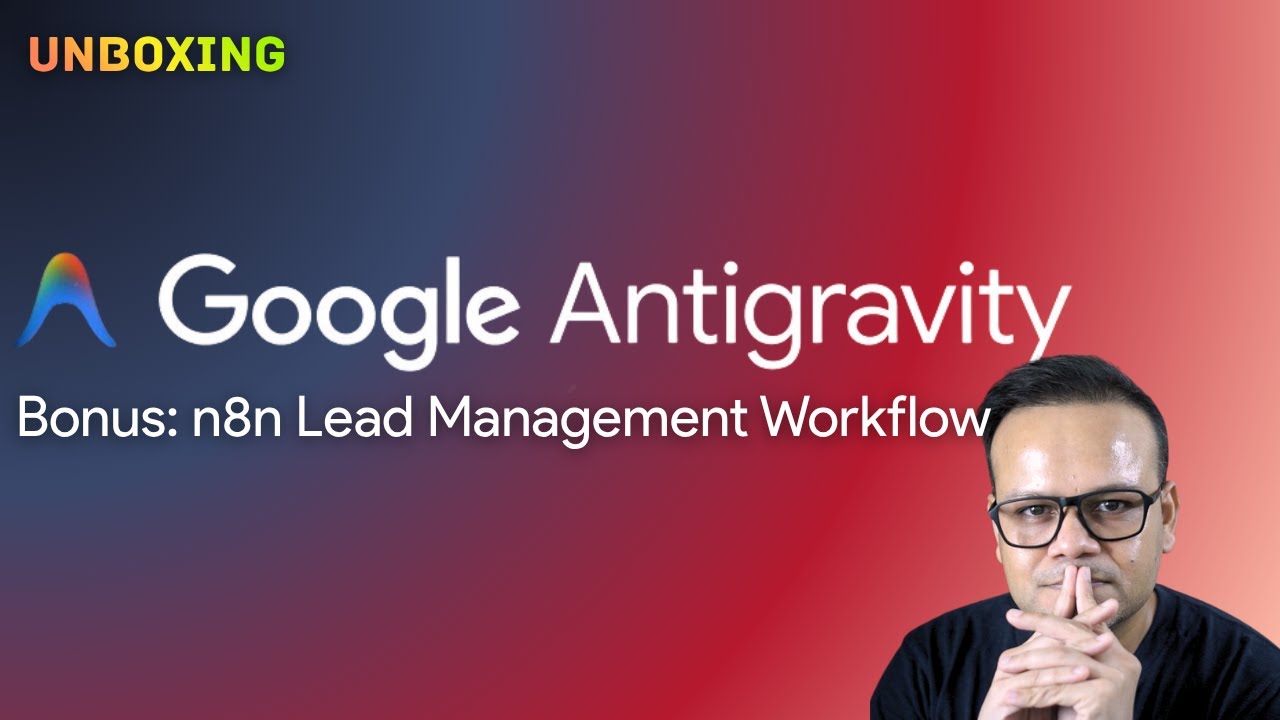 Google AntiGravity Unboxing: Build an AI Lead Gen Workflow With n8n, Webhooks and Email