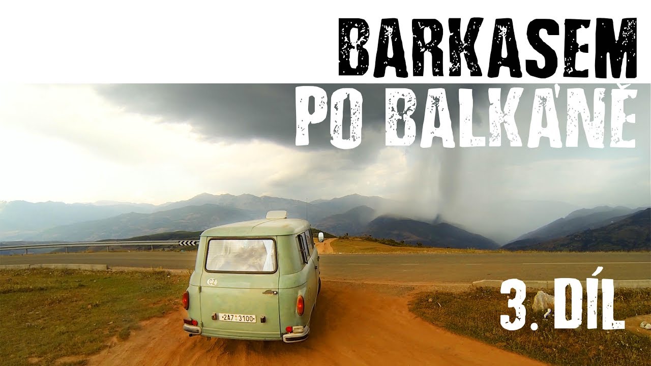 Barkasem po Balkáně (3.díl)